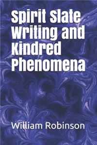 Spirit Slate Writing and Kindred Phenomena