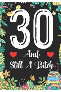 30 And Still A Bitch