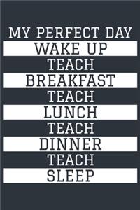 Teach Notebook 'My Perfect Day' - Funny Teacher Gift - Teach Journal - Teach Diary