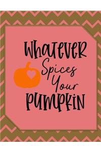 Whatever Spices Your Pumpkin