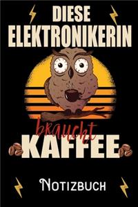 Diese Elektronikerin braucht Kaffee - Notizbuch