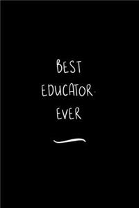 Best Educator. Ever
