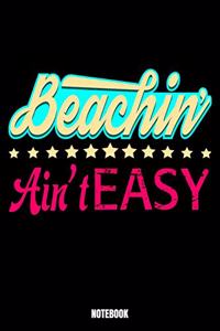 Beachin' Ain'T Easy Notebook