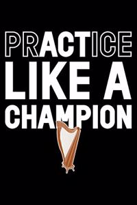 Practice Like A Champion