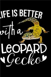 Life Is Better With A Leopard Gecko