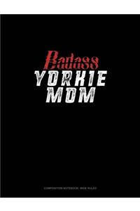Badass Yorkie Mom
