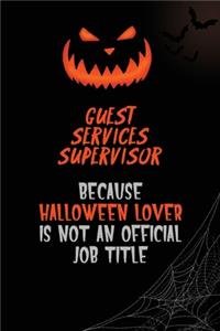 Guest Services Supervisor Because Halloween Lover Is Not An Official Job Title