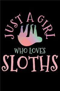 Just A Girl Who Loves Sloths