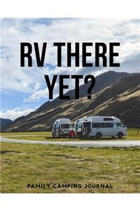RV There Yet? Family Camping Journal