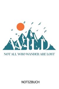 Not all who wander are lost Notizbuch