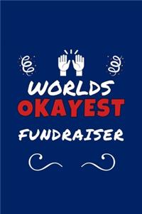 Worlds Okayest Fundraiser