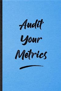 Audit Your Metrics