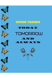 Giving thanks today tomorrow and always