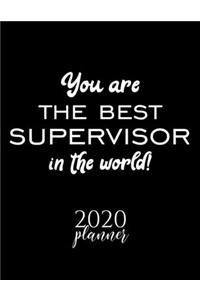 You Are The Best Supervisor In The World! 2020 Planner