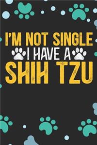 I'm Not Single I Have a Shih Tzu
