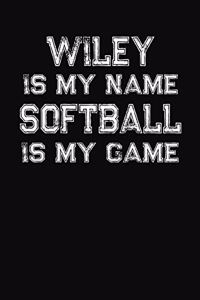 Wiley Is My Name Softball Is My Game
