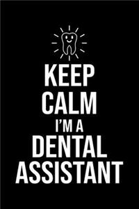 Keep Calm I'm A Dental Assistant