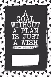 2020 Planner A Goal Without A Plan Is Just A Wish