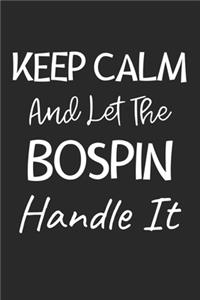Keep Calm And Let The Bospin Handle It