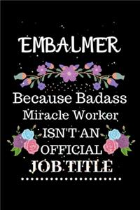 Embalmer Because Badass Miracle Worker Isn't an Official Job Title