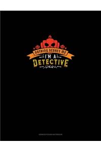 Nothing Scares Me I'm a Detective