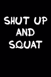 Shut up and squat