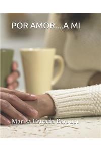 Por Amor....a Mi