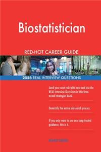 Biostatistician RED-HOT Career Guide; 2556 REAL Interview Questions