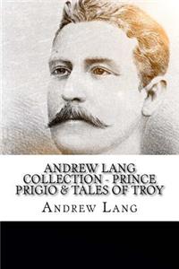 Andrew Lang Collection - Prince Prigio & Tales of Troy