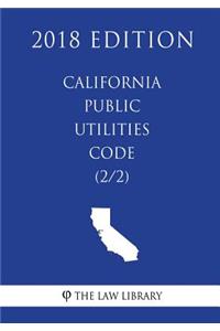 California Public Utilities Code (2/2) (2018 Edition)