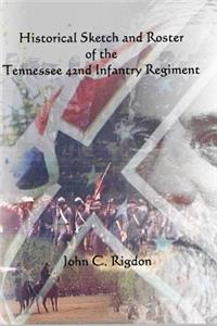 Historical Sketch and Roster of the Tennessee 42nd Infantry Regiment