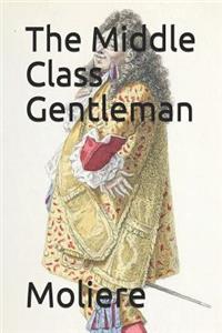 The Middle Class Gentleman