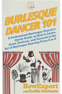 Burlesque Dancer 101