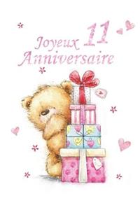 Joyeux Anniversaire 11: French Version, Happy 11th Birthday, Notebook, Journal, Dairy, 185 Lined Pages, Cute Teddy Bear Themed Birthday Gifts for 11 Year Old Boys or Girls, Kids, Tweens, Son or Daughter, Brother or Sister, Grandson or Granddaughter