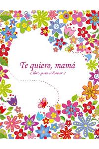 Libro para colorear Te quiero, mamá 2