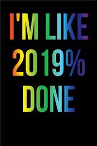 I'm Like 2019% Done
