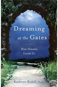 Dreaming at the Gates