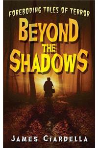 Beyond the Shadows