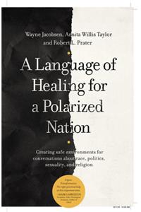 A Language of Healing for a Polarized Nation