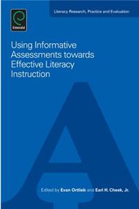 Using Informative Assessments Towards Effective Literacy Instruction