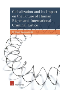 Globalization and Its Impact on the Future of Human Rights and International Criminal Justice