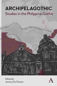 Archipelagothic: Studies in the Philippine Gothic