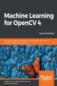 Machine Learning for OpenCV 4- Second Edition