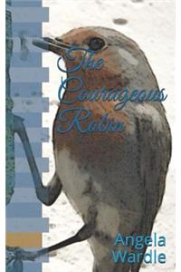 The Courageous Robin
