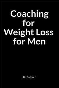 Coaching for Weight Loss for Men: A Blank Lined Writing Journal Notebook for the Coach Who Transforms Lives