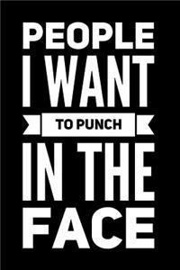People I Want to Punch in the Face