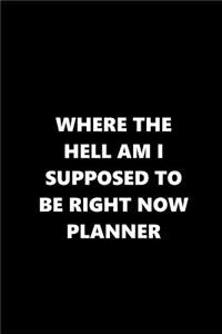 2019 Weekly Planner Funny Theme Where Hell Supposed to Be Planner