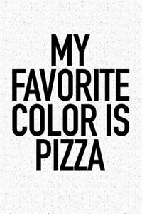 My Favorite Color Is Pizza