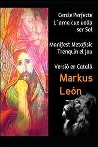 Cercle Perfecte, L�arna Que Volia Ser Sol/ Manifest Metaf�sic Trenquin El Jou