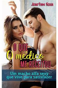 O Que O MÃ©dico Me Receitou: Um Macho Alfa Sexy Que Vive Para Satisfazer